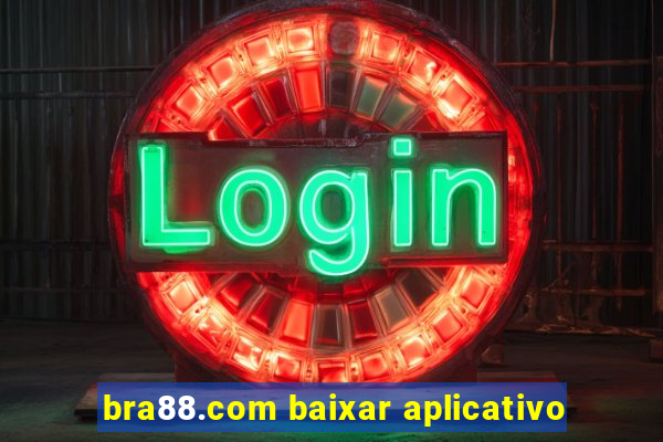 bra88.com baixar aplicativo